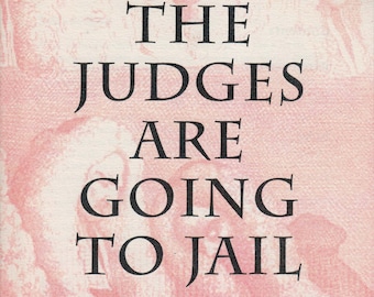 The Judges Are Going to Jail