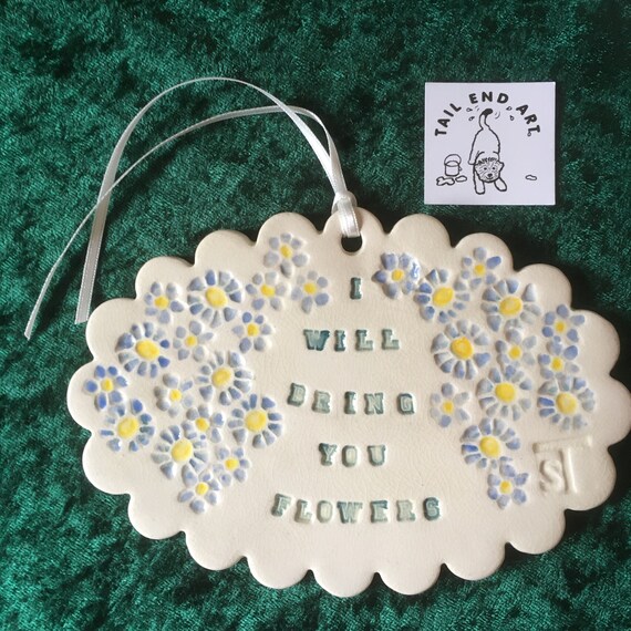 Plaque I will bring you flowers Etsy