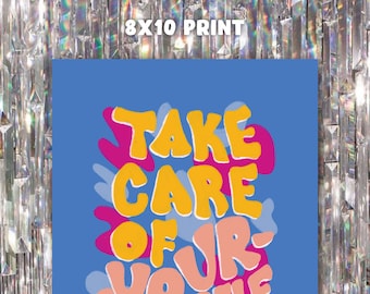 Take Care of Yourself – 8x10 Print, Positive Wall Art