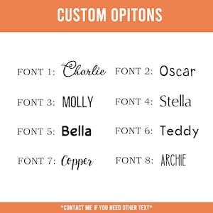 May include: A white background with the text "CUSTOM OPITONS" in white. Below are eight font options, each with a sample name: Charlie, Oscar, Molly, Stella, Bella, Teddy, Copper, and Archie. The text "*CONTACT ME IF YOU NEED OTHER TEXT*" is at the bottom.