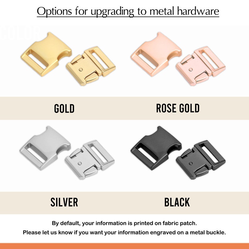 May include: Image displaying metal buckle options in gold, rose gold, silver, and black. Text at the top says "Options for upgrading to metal hardware." Below, the text reads "GOLD", "ROSE GOLD", "SILVER", and "BLACK".