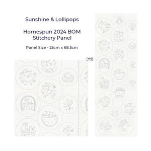 May include: Homespun 2024 BOM Stitchery Panel with a white background and circular designs. The panel measures 25cm x 68.5cm and features the text "Sunshine & Lollipops". The design includes various sketched images and phrases.