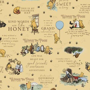 May include: A light yellow Winnie the Pooh fabric featuring illustrations of Pooh, Piglet, and friends. The design includes quotes and phrases from the stories, along with bees and honey pots. The fabric is suitable for various craft projects.