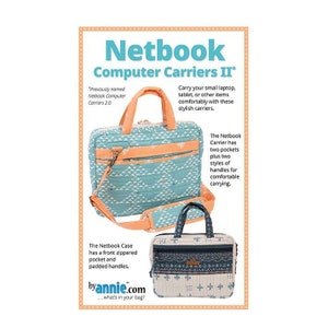 May include: Netbook Computer Carriers II sewing pattern featuring two different styles of laptop bags. The larger bag is teal with a peach trim and the smaller bag is cream with a blue and white geometric pattern. The text "Netbook Computer Carriers II*" is at the top of the image. The text "by annie.com...what's in your bag?" is at the bottom of the image.