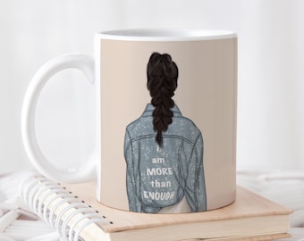Ich bin mehr als genug Tasse | Teenager Geschenk | Uni Geschenk | Positivität Kaffeebecher | Positive Affirmation Tasse
