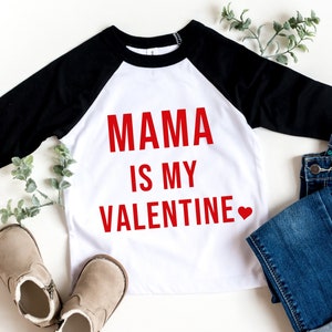 Mama is my Valentine Shirt, Mommy Is My Valentine, Valentines Day Shirt, Baby Valentines Day Outfit, Cute Baby Valentine Clothes, Kid Raglan