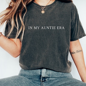 In My Auntie Era, Comfort Color Aunt Shirt, Auntie Shirt, Aunt Era, Gift For Aunt, Pregnancy announcement, Pregnancy reveal to Aunt