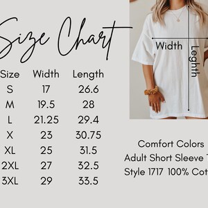 May include: Size chart for a short sleeve tee shirt, showing width and length measurements in inches for sizes S through 3XL. The chart also includes the text "Comfort Colors Adult Short Sleeve Tee Style 1717 100% Cotton".
