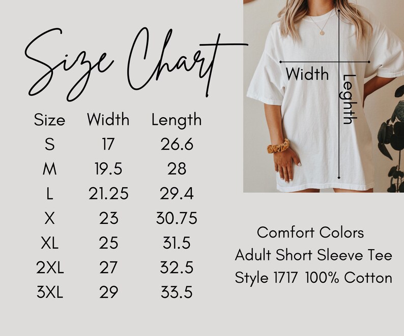 May include: Size chart for a short sleeve tee shirt. The chart shows the size, width in inches, and length in inches. The text "Comfort Colors Adult Short Sleeve Tee Style 1717 100% Cotton" is also included.
