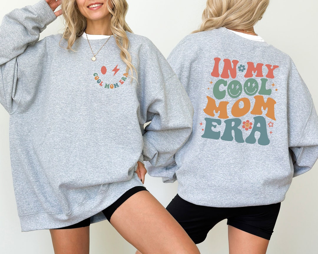 Get In Loser We're Doing Cool Mom Stuff Sweatshirt