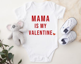Mama is my Valentine Bodysuit, Mommy Is My Valentine, Valentines Day Shirt, Baby Valentines Day Outfit, Cute Baby Valentine Clothes