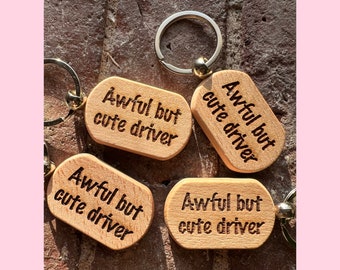 Awful But Cute Driver keychain, Laser engraved keychain, Wooden keychain