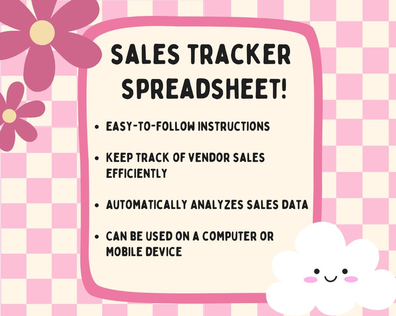 Pu&ograve; includere: Uno sfondo a scacchi rosa e bianco con una cornice quadrata rosa. La cornice contiene il testo "SALES TRACKER SPREADSHEET!" e un elenco di funzionalit&agrave;: "EASY-TO-FOLLOW INSTRUCTIONS", "KEEP TRACK OF VENDOR SALES EFFICIENTLY", "AUTOMATICALLY ANALYZES SALES DATA", e "CAN BE USED ON A COMPUTER OR MOBILE DEVICE". Una nuvola bianca con un viso sorridente si trova nell'angolo in basso a destra.
