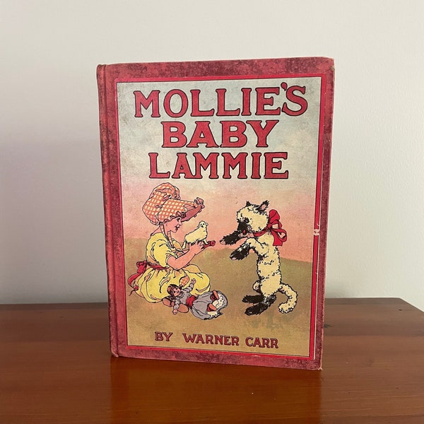 Vintage Children’s Book, Mollie’s Baby Lammie, Written/Illustrated By Warner Carr, Copyright 1916, Whitman Publishing Co., Made in USA