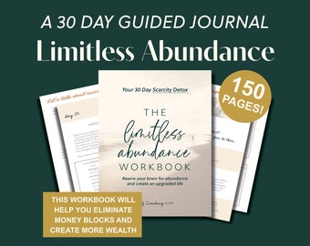 May include: A 30-day guided journal titled "Limitless Abundance." The workbook has a cream-colored cover with the title "The Limitless Abundance Workbook." The image also includes the text "150 Pages!" and "Rewire your brain for abundance and create an upgraded life."