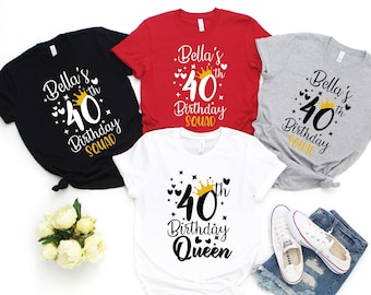 Personalisierbares Birthday Queen And Squad Shirt, Frauen 40. Geburtstag Queen T-Shirt, Geburtstagskönigin und Kader Shirt, Custom Birthday Squad Shirt
