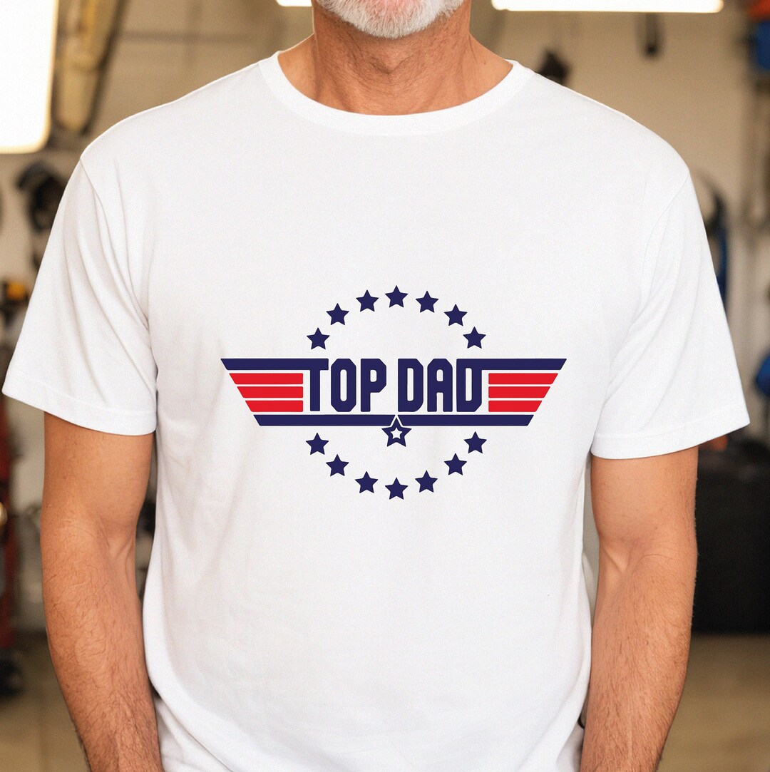 Top Dad Shirt
 Top Dad Shirt Fathers Day Shirt Happy Fathers Day Fathers Etsy