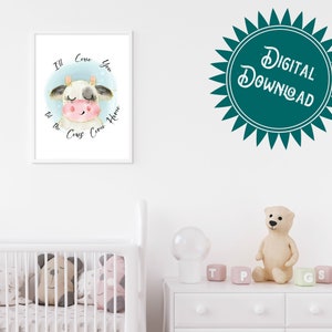 I&#39;ll Love You Til the Cows Come Home /instant download/digital download/Til cows come home wall art/nursery art/kids room art/playroom art