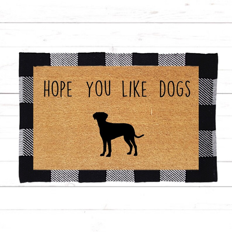 Welcome Doormat l Funny doormat l Hope you like dogs doormat l Dog doormat l Cute dog doormat l feel good doormat l Personalized doormat l