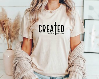 Created with Purpose Christian T-Shirt, Faith Apparel, Motivational Clothing