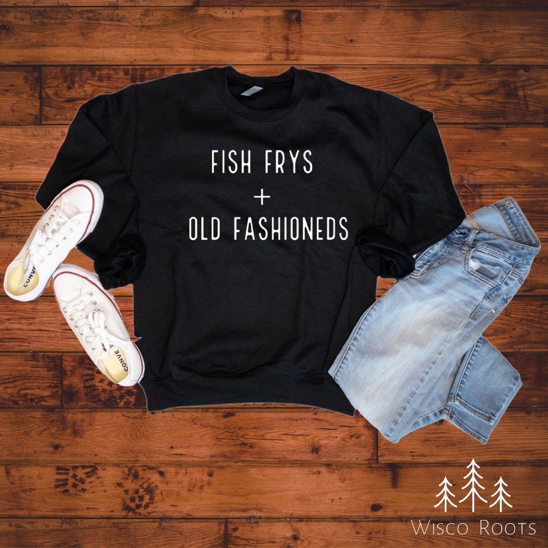 fridays are for fish frys and old fashioned t shirt