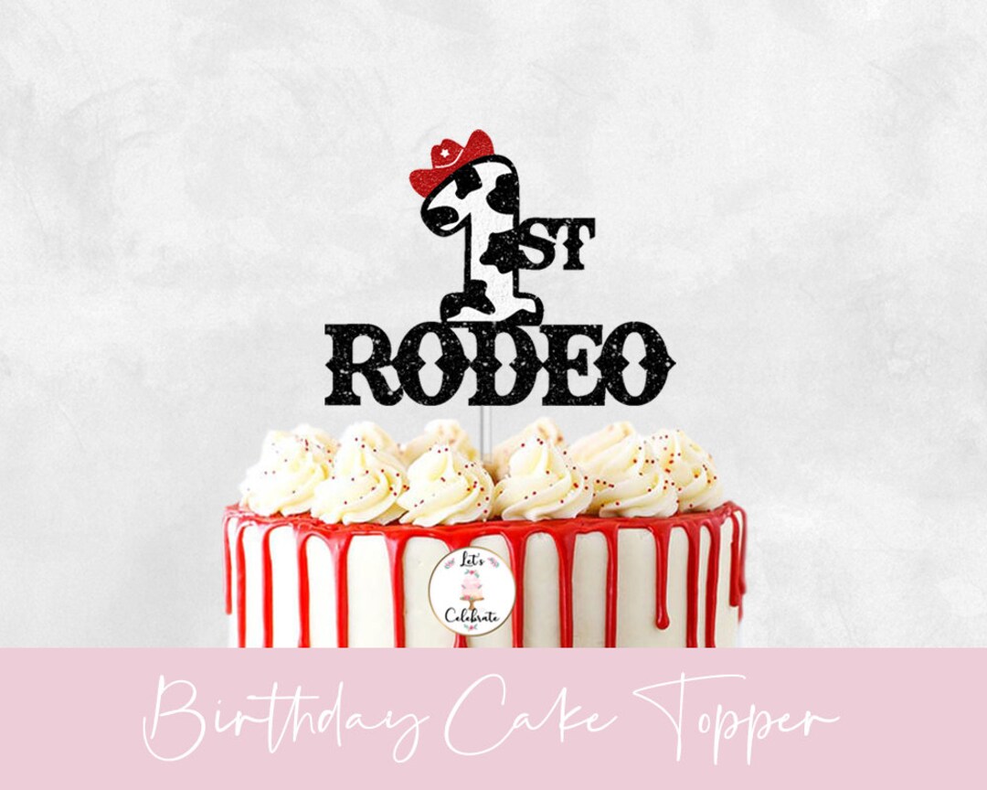 First Rodeo Birthday Cake Disco First Rodeo Cake Topper, Barnyard 1st Birthday Cake Topper, Cowboy ...