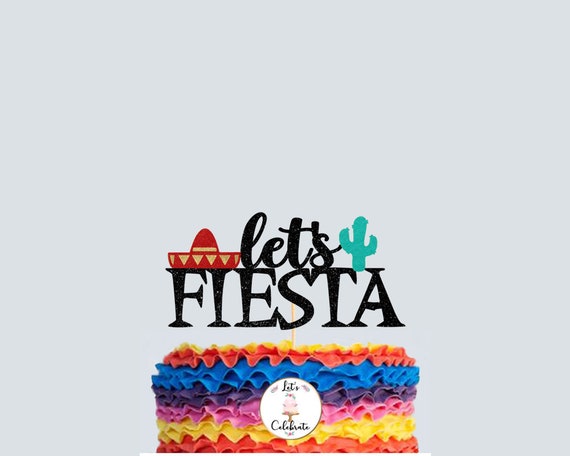 Let's Fiesta Cake Topper, Mexican Fiesta Birthday Party by Let's ...