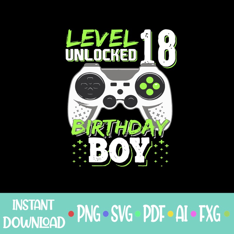 Download Level 18 Unlocked Svg 18th Birthday Boy Gamer Birthday Game Svg Png 18 Years Old Gamer Svg Drawing Illustration Art Collectibles Deshpandefoundationindia Org