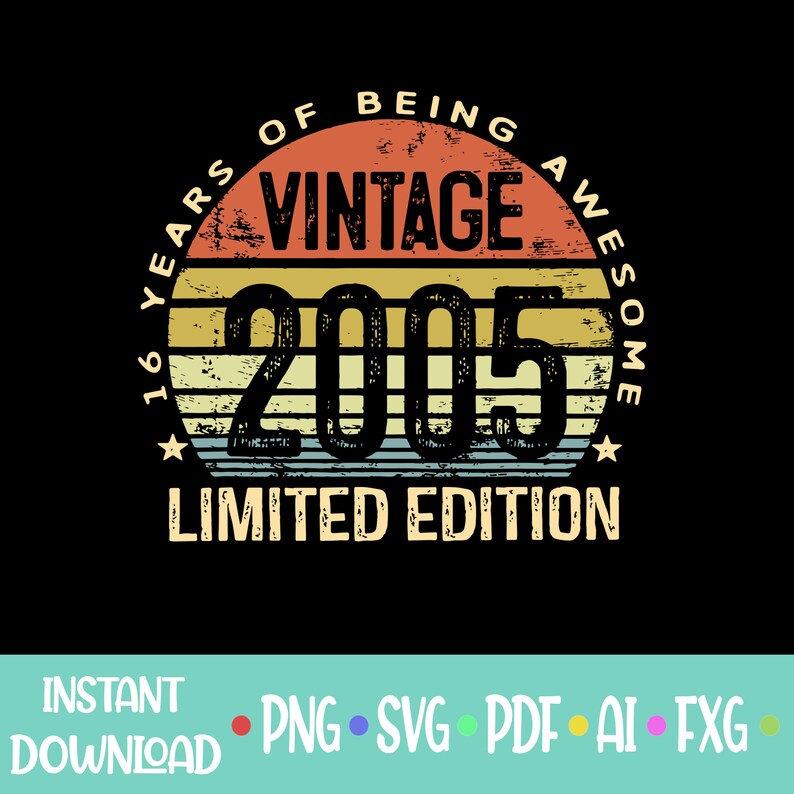 Download 16th Birthday Svg 2005 Limited Edition Svg Vintage 2005 Svg Etsy