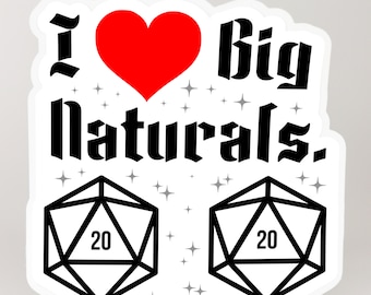 Funny D20 I Love Big Naturals 3” Die Cut Sticker