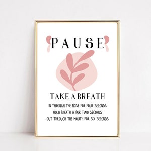 May include: A printable poster with a pink floral design and the text "PAUSE TAKE A BREATH" with instructions for a breathing exercise.