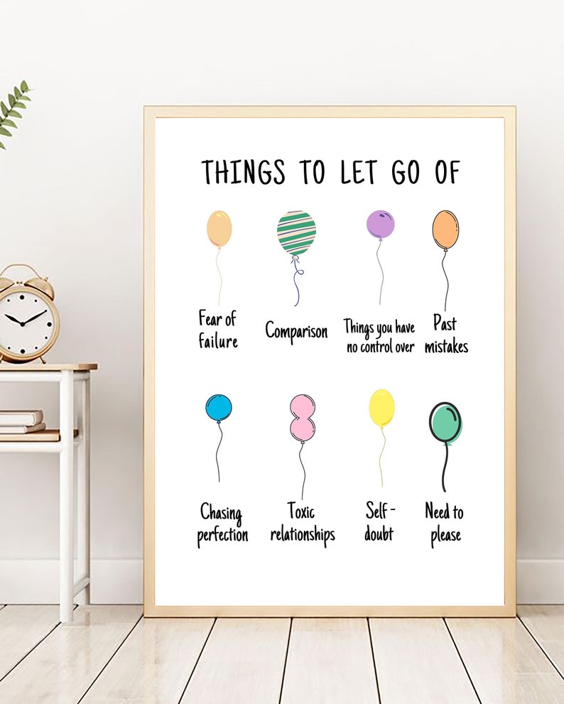 May include: A printable poster with the text "THINGS TO LET GO OF" and eight colourful balloons, each representing a different thing to let go of, such as fear of failure, comparison, toxic relationships, and self-doubt.
