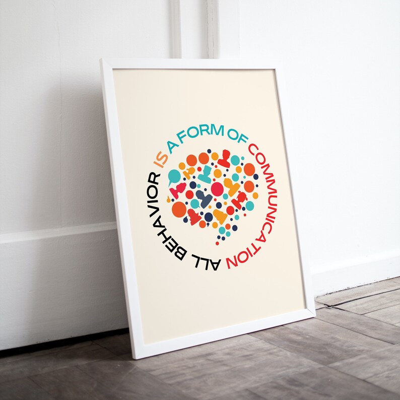 May include: White framed print with a colorful graphic of a speech bubble with the text "All behavior is a form of communication".