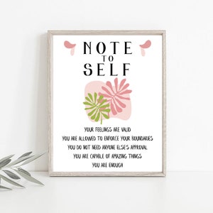 May include: A printable poster with a pink and green tropical leaf design. The text reads "Note to Self" and includes the following affirmations: "Your feelings are valid. You are allowed to enforce your boundaries. You do not need anyone else's approval. You are capable of amazing things. You are enough."