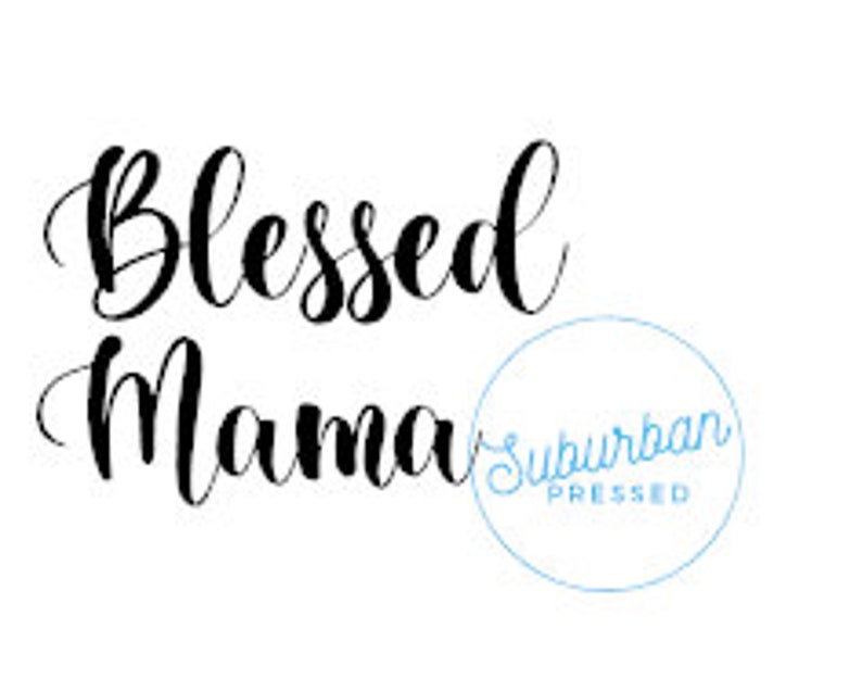 Download Mama Svg Mother S Day Svg Blessed Mama Png Mom Blessed Mama Svg Blessed Mama Eps Blessed Svg Fancy Writing Svg Cursive Writing Svg Clip Art Art Collectibles Blackswan Uz