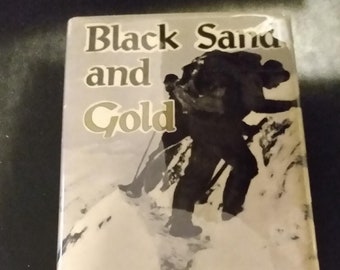 Black Sand and Gold: A True Story of The Alaska-Klondike Gold Rush or True Alaska-Yukon Gold-Rush Story (Alaska Centennial Edition 1967