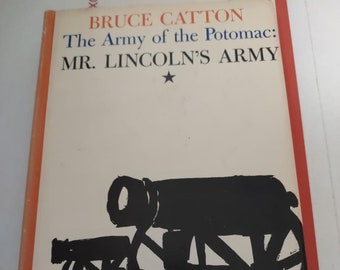The Army Of the Potomac Mr Lincolns Army by Bruce Catton 1962 Hardcover BCE, Civil War History, Vintage book, Mint Condition