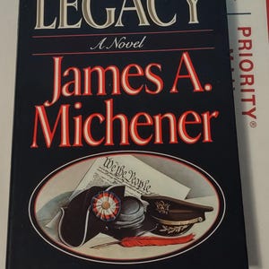 Legacy by James A Michener First Edition 1987 HCDJ, ISBN 0394564324 Like New, a Historical Novel with the U.S. Constitution at the end