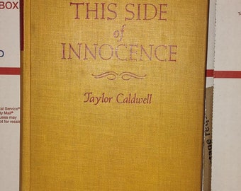 Este lado de la inocencia, de Taylor Caldwell, 1946. Tapa dura. Libro histórico y de época.