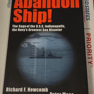 Abandon Ship!: The Saga of the U.S.S. Indianapolis, the Navy&#39;s Greatest Sea Disaster 2000 1st Printing HCDJ, WWII Shark infested Water