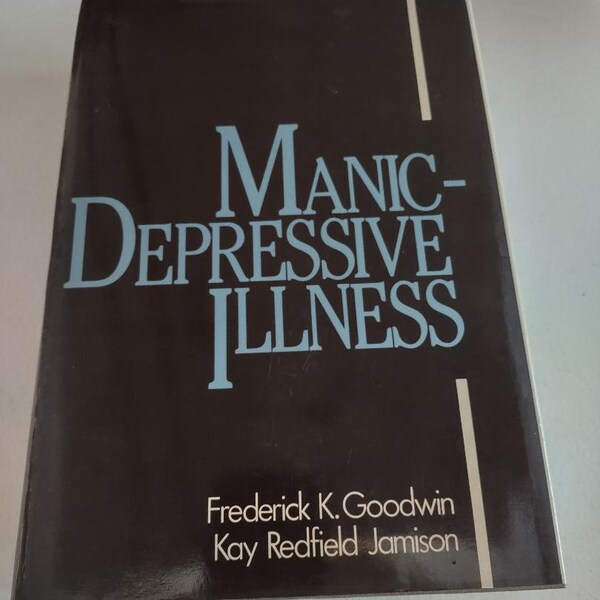 Manic-Depressive Illness 1st Edition Hardcover 1990 ISBN 9780195039344 Coping with Bipolar Disorder, Mood Disorders