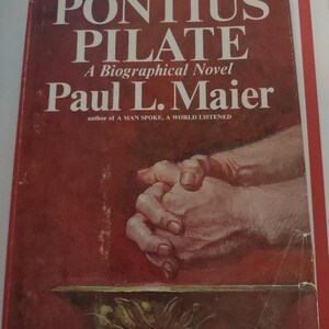 Pontius Pilate: A Biographical Novel by Paul L Maier 1968 HCDJ Publisher Doubleday, Historical with some fiction