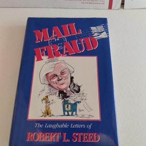 Mail Fraud by Robert L Steed 1991 First Edition & 1st Printing HCDJ book Vintage