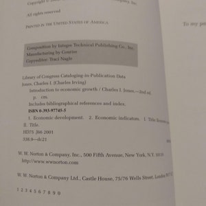 May include: Copyright information for a book titled "Introduction to Economic Growth" by Charles I. Jones. The book is published by W. W. Norton & Company, Inc. and includes the ISBN 0-393-97745-5.
