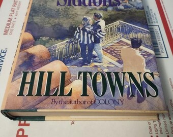 Like New - Hill Towns by Anne Rivers Siddons 1993 1st Edition & 1st Printing HCDJ, Italy Seduction, Fiction Vintage ISBN 006017935x