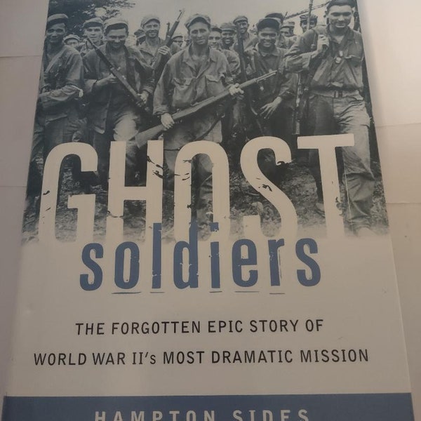 Ghost Soldiers: The Forgotten Epic Story of World War II's Most Dramatic Mission Hardcover 2001 First Edition 7th Print ISBN 0385495641 WWII