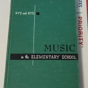 Music in the Elementary School, Robert Nye and T. Nye, 1959 Hardcover 5th Printing Textbook