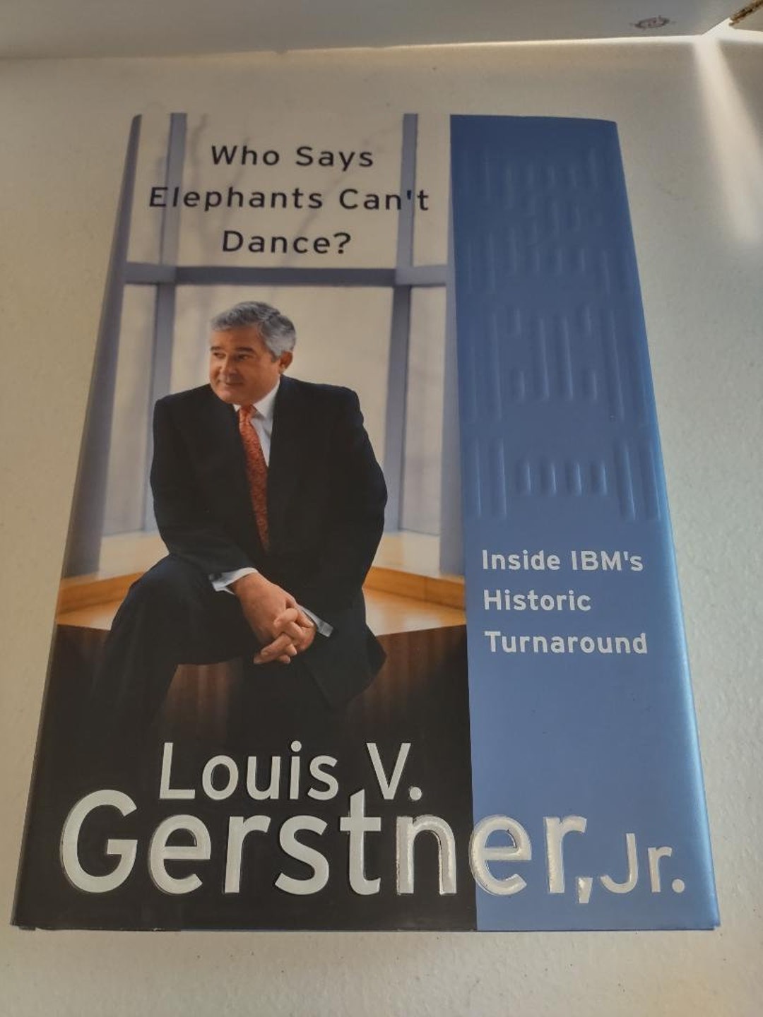 Who Says Elephants Cant Dance Inside Ibms Historic Turnaround by Louis