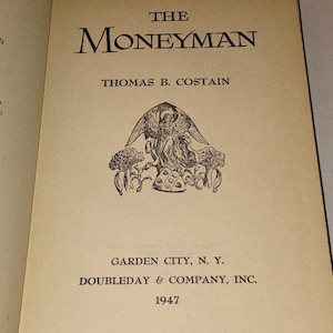 The Moneyman by Thomas B. Costain 1947 Hardcover cloth, 15th Century France, Fiction