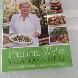 Salad As A Meal Healthy Main Dish Salads for Every season by Patricia Wells 2011 Hardcover recipe, Salad Cooking Cookbook ISBN 9780061238833